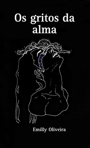Os gritos da alma (Portuguese Edition)