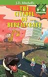 The Citadel of Bureaucracy The Citadel of Bureaucracy