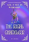 All I See Is Worship : The Social Chameleon THE BOOK OF RONDALATION Volume 1 All I See Is Worship : The Social Chameleon THE BOOK OF RONDALATION Volume 1