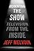 Running the Show: Television from the Inside