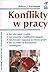 Konflikty w pracy