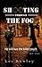 Shooting Through The Fog: He still has the killer touch