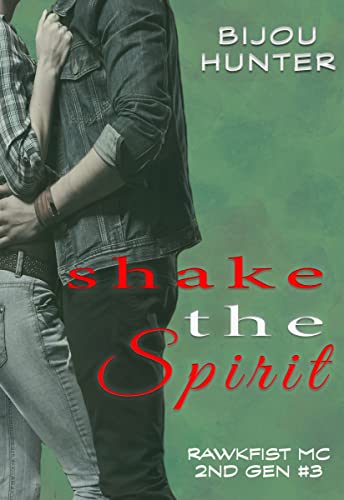 Shake the Spirit (Rawkfist MC: 2nd Gen, #3)