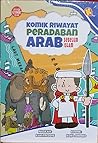 Komik Riwayat Peradaban Arab Sebelum Islam by Kak Freddie