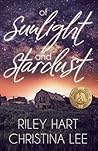 Of Sunlight and Stardust by Riley Hart