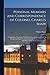 Personal Memoirs and Correspondence of Colonel Charles Shaw: Comprising a Narrative of the War for Constitutional Liberty in Portugal and Spain From ... the Dissolution of the British Legion in 1837