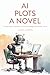 AI Plots a Novel: Crafting ...