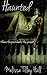 Haunted: Where the past meets the present. (The Haunted Series Book 1)