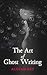 The Art of Ghost Writing