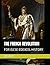 THE FRENCH REVOLUTION by Alex  Kerr