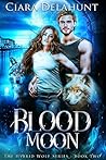 Blood Moon (The Hybrid Wolf Series, #2)