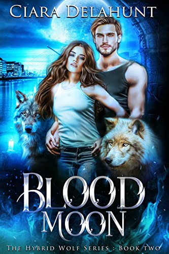 Blood Moon (The Hybrid Wolf Series, #2)