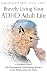 Bravely Living Your ADHD Ad...