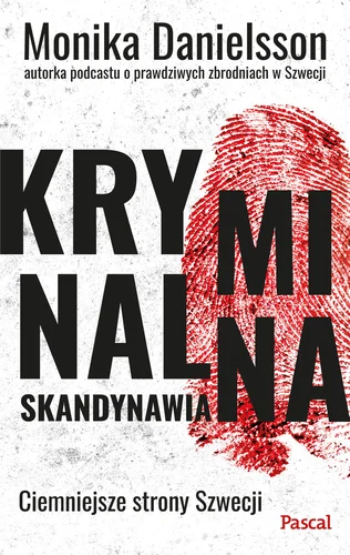 Kryminalna Skandynawia. Ciemniejsze strony Szwecji (Paperback)