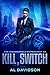 Kill, Switch (The Sommerfeld Experiment #4)
