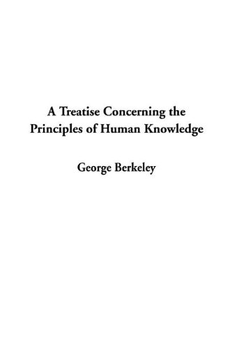 A Treatise Concerning the Principles of Human Knowledge