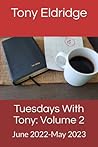 Tuesdays With Tony: Volume 2: June 2022-May 2023