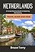 The Netherlands Travel Guid...