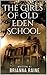 The Girls of Old Eden School by Brianna Raine