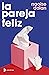 La pareja feliz (temas de hoy) (Spanish Edition)