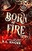 Born of Fire (Elemental Ori...