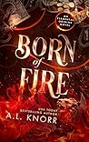 Born of Fire (Elemental Origins, #2) Born of Fire (Elemental Origins, #2)