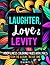 Laughter, Love, and Levity:...