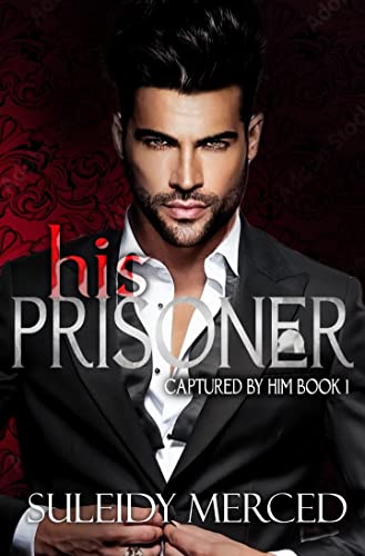 His Prisoner (Captured by Him #1)