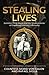 Stealing Lives by Countess Sigrid Von Galen