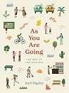 AS YOU ARE GOING:...