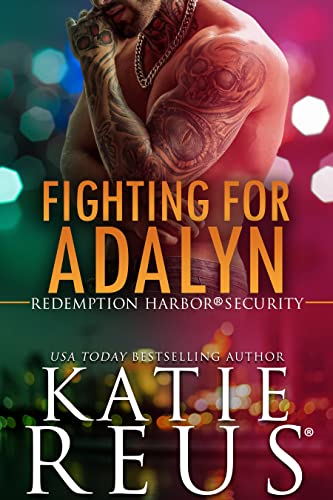 Fighting for Adalyn (Redemption Harbor Security, #3)