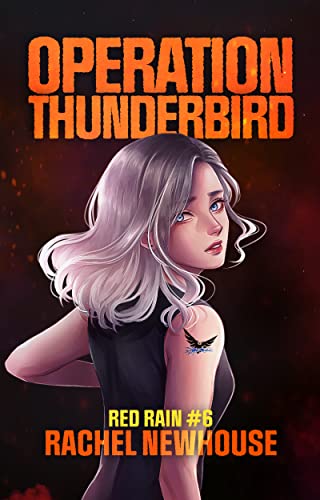 Operation Thunderbird (Red Rain, #6)