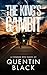 The King’s Gambit by Quentin Black The King’s Gambit by Quentin Black