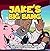 Jake's Big Bang (The Jake S...