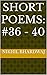 Short Poems: #36 - 40 (Shor...