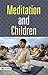 Meditation and Children: Nu...