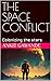 THE SPACE CONFLICT: Colonizing the stars