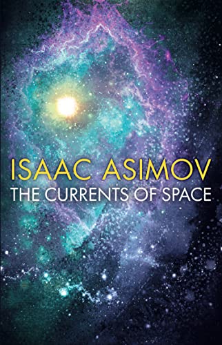 The Currents of Space: A Classic Galactic Empire Mystery of Secrets and Stolen Memories