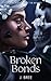 Broken Bonds (The Bonds that Tie)