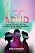 Women With ADHD: Strategies for Everyday Life to Help Overcome Distractions Improve Relationships, and Live in Control