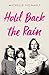 Hold Back the Rain by Michelle Vignault