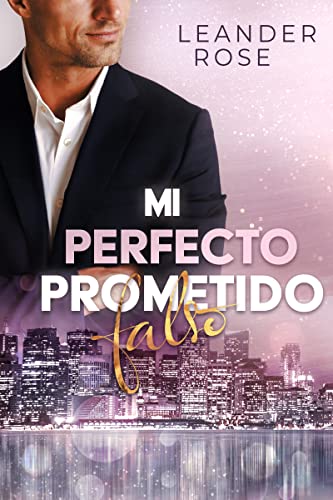 Portada de Mi Perfecto Prometido Falso, de Leander Rose