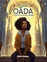 A Lenda de Oãda: Testemunhos de Reis e Plebeus (Portuguese Edition) A Lenda de Oãda: Testemunhos de Reis e Plebeus (Portuguese Edition)