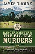 Ranger McIntyre: The Big Elk Murders