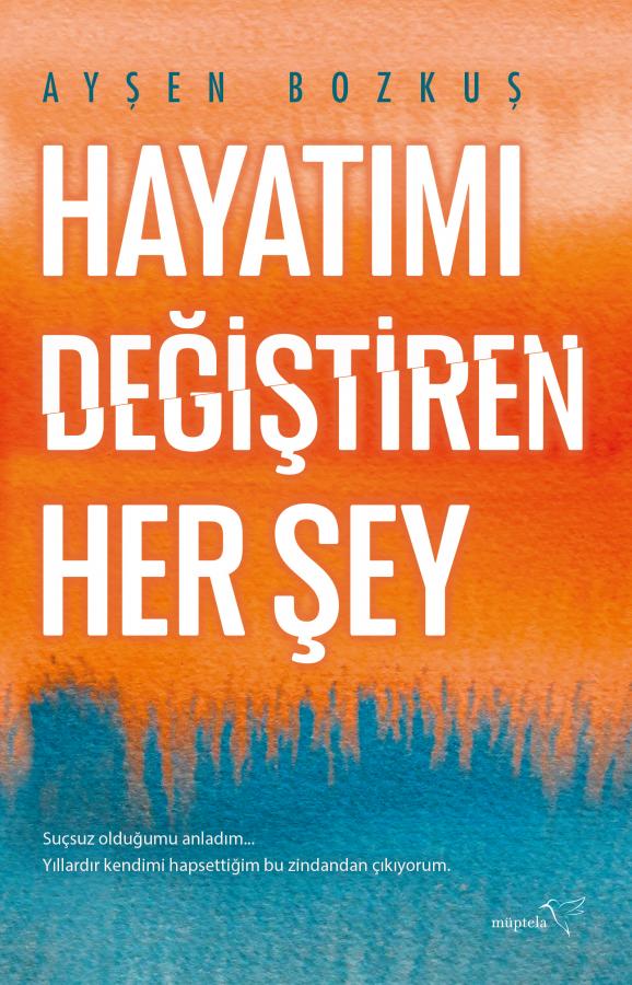 Hayatımı Değiştiren Her Şey (Paperback)