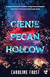 Cienie Pecan Hollow