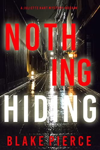 Nothing Hiding (Juliette Hart #4)