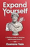 Expand Yourself: A Modern Guide to Stoicism and Personal Growth
