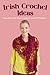 Irish Crochet Ideas: Beauti...