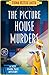 The Picture House Murders (...